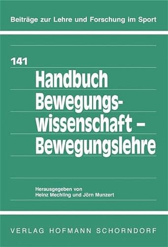 Handbuch Bewegungswissenschaft - Bewegungslehre (Beiträge zur Lehre und Forschung im Sport) von Hofmann GmbH & Co. KG